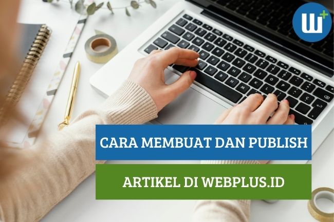 Cara Mudah Membuat dan Publish Artikel di WebPlus.id 